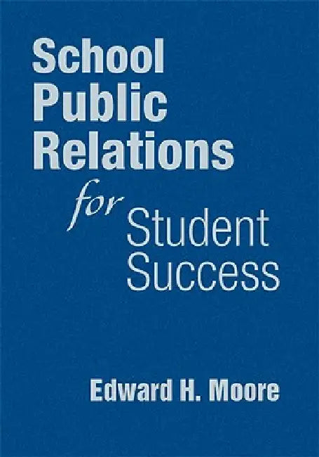 Buy School Public Relations for Student Success (English, Edward H. Moore) โ BookShops.in