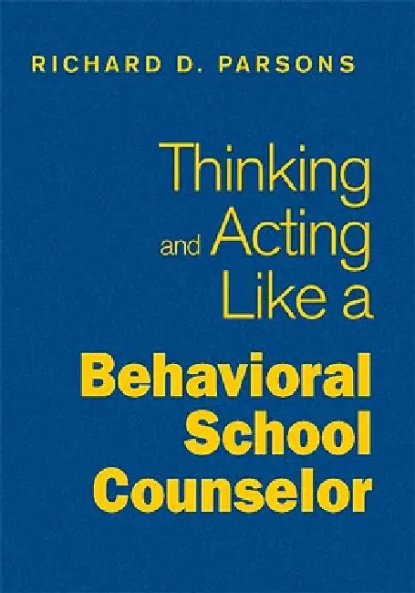 Buy Thinking and Acting Like a Behavioral School Counselor (English, Richard D. Parsons) โ BookShops.in