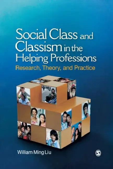 Buy Social Class and Classism in the Helping Professions (English, William M. Liu) โ BookShops.in