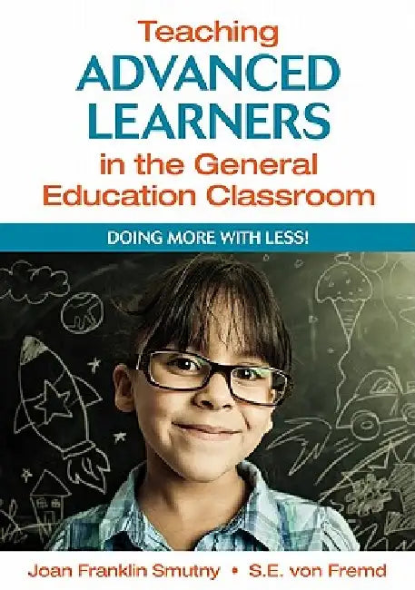 Buy Teaching Advanced Learners in the General Education Classroom (English, Joan Franklin Smutny | S. E. Von Fremd) โ BookShops.in