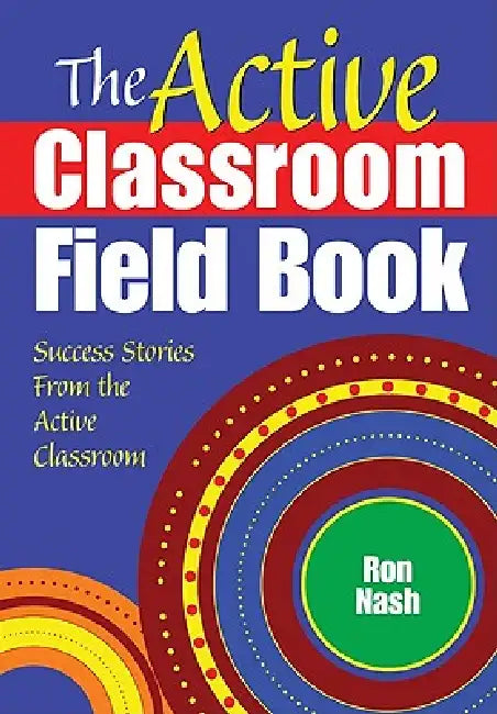 Buy The Active Classroom Field Book | by Ron Nash | Corwin Publishers | by Ron Nash | Corwin Publishers | by Ron Nash | Corwin Publishers | by Ron Nash | Corwin Publishers | by Ron Nash | Corwin Publishers | by Ron Nash | Corwin Publishers | by Ron Nash | Corwin Publishers | by Ron Nash | Corwin Publishers | by Ron Nash | Corwin Publishers | by Ron Nash | Corwin Publishers | by Ron Nash | Corwin Publishers | by Ron Nash | Corwin Publishers | by Ron Nash | Corwin Publishers | by Ron Nash | Corwin Pub — BookShops.in