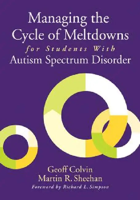 Buy Managing the Cycle of Meltdowns for Students With Autism Spectrum Disorder (English, Geoff Colvin | Martin R. Sheehan) โ BookShops.in