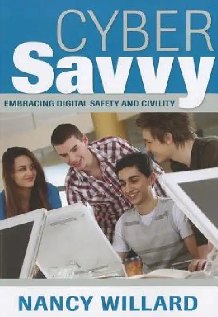 Buy Cyber Savvy: Embracing Digital Safety and Civility by Nancy Willard | Corwin | Hardcover | 1st Edition | Children's Health & Safety Book — BookShops.in