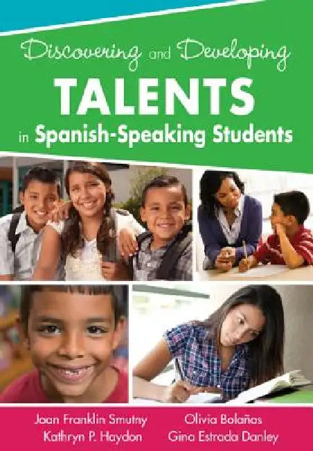 Buy Discovering and Developing Talents in Spanish-Speaking Students | by Joan Franklin Smutny | Kathryn P. Haydon | Olivia Bolaños | Corwin Publishers | by Joan Franklin Smutny | Kathryn P. Haydon | Olivia Bolaños | Corwin Publishers | by Joan Franklin Smutny | Kathryn P. Haydon | Olivia Bolaños | Corwin Publishers | by Joan Franklin Smutny | Kathryn P. Haydon | Olivia Bolaños | Corwin Publishers | by Joan Franklin Smutny | Kathryn P. Haydon | Olivia Bolaños | Corwin Publishers | by Joan Franklin Sm — BookShops.in