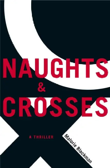 Buy Naughts & Crosses | by Malorie Blackman | Simon & Schuster Books for Young Readers | by Malorie Blackman | Simon & Schuster Books for Young Readers | by Malorie Blackman | Simon & Schuster Books for Young Readers | by Malorie Blackman | Simon & Schuster Books for Young Readers | by Malorie Blackman | Simon & Schuster Books for Young Readers | by Malorie Blackman | Simon & Schuster Books for Young Readers | by Malorie Blackman | Simon & Schuster Books for Young Readers — BookShops.in