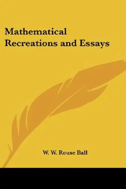Buy Mathematical Recreations and Essays (English, W. W. Rouse Ball) — BookShops.in
