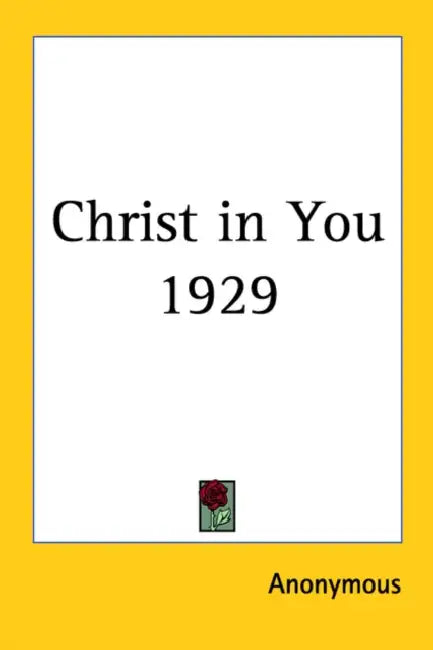 Buy Christ in You 1929 | by Anonymous | Kessinger Publishing | by Anonymous | Kessinger Publishing | by Anonymous | Kessinger Publishing | by Anonymous | Kessinger Publishing | by Anonymous | Kessinger Publishing | by Anonymous | Kessinger Publishing | by Anonymous | Kessinger Publishing | by Anonymous | Kessinger Publishing | by Anonymous | Kessinger Publishing | by Anonymous | Kessinger Publishing | by Anonymous | Kessinger Publishing | by Anonymous | Kessinger Publishing | by Anonymous | Kessinge — BookShops.in