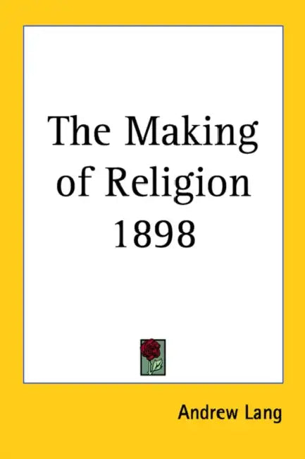 Buy The Making of Religion 1898 (English, Andrew Lang) β BookShops.in