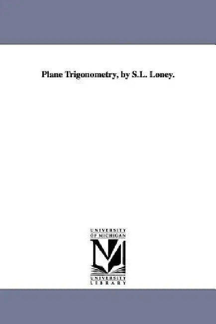 Buy Plane Trigonometry, by S.L. Loney. (English, Sidney Luxton Loney) — BookShops.in