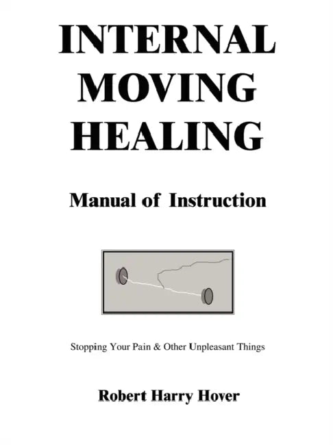 Buy Internal Moving Healing Manual of Instruction (English, Robert Harry Hover) — BookShops.in