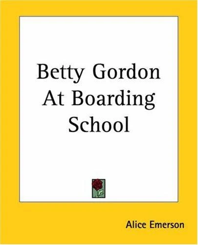 Buy Betty Gordon At Boarding School (English, Alice Emerson) — BookShops.in