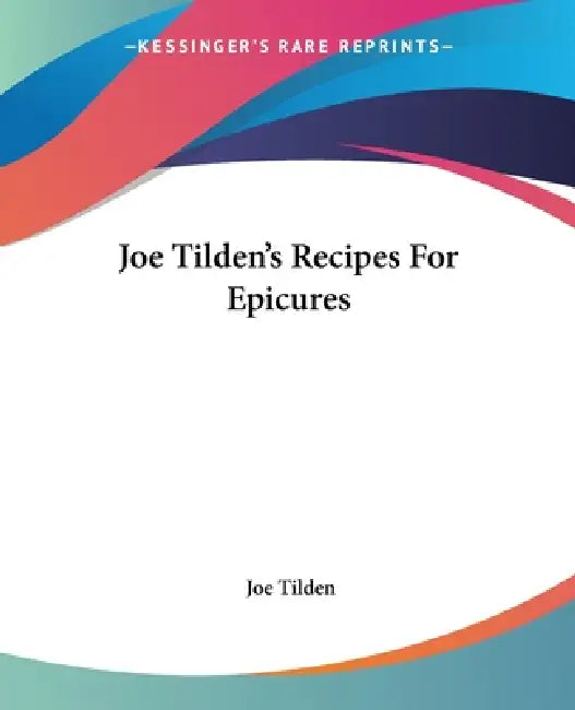Buy Joe Tilden's Recipes For Epicures (English, Joe Tilden) — BookShops.in