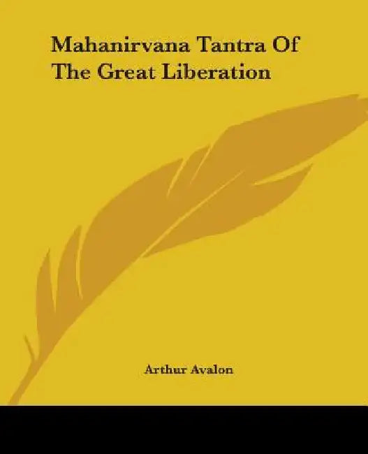 Buy Mahanirvana Tantra Of The Great Liberation (English, Arthur Avalon) — BookShops.in