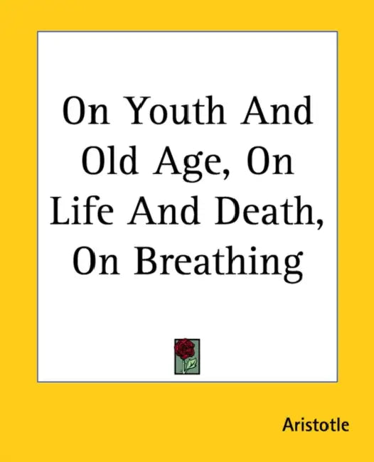 Buy On Youth And Old Age, On Life And Death, On Breathing (English, Aristotle) — BookShops.in