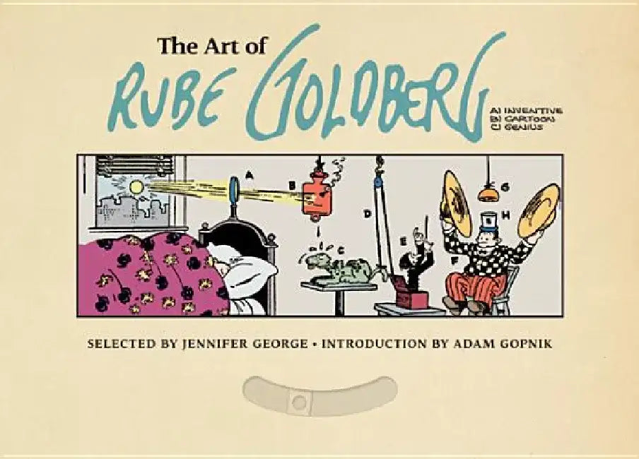 Buy The Art of Rube Goldberg | by Jennifer George | Rube Goldberg | Adam Gopnik | Abrams Comicarts | by Jennifer George | Rube Goldberg | Adam Gopnik | Abrams Comicarts | by Jennifer George | Rube Goldberg | Adam Gopnik | Abrams Comicarts | by Jennifer George | Rube Goldberg | Adam Gopnik | Abrams Comicarts | by Jennifer George | Rube Goldberg | Adam Gopnik | Abrams Comicarts | by Jennifer George | Rube Goldberg | Adam Gopnik | Abrams Comicarts | by Jennifer George | Rube Goldberg | Adam Gopnik | Ab — BookShops.in