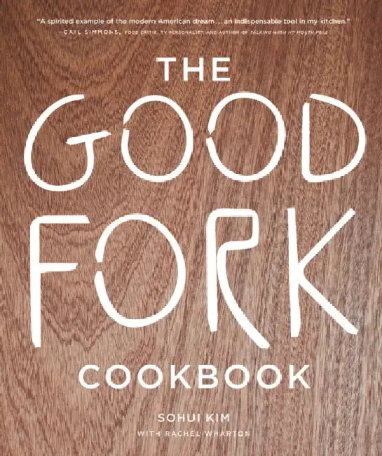 Buy The Good Fork Cookbook (English, Sohui Kim | Andrew Knowlton | Burcu Avsar) — BookShops.in
