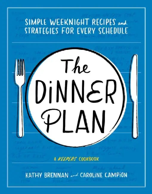 Buy The Dinner Plan | by Kathy Brennan | Caroline Campion | ABRAMS | by Kathy Brennan | Caroline Campion | ABRAMS | by Kathy Brennan | Caroline Campion | ABRAMS | by Kathy Brennan | Caroline Campion | ABRAMS | by Kathy Brennan | Caroline Campion | ABRAMS | by Kathy Brennan | Caroline Campion | ABRAMS | by Kathy Brennan | Caroline Campion | ABRAMS | by Kathy Brennan | Caroline Campion | ABRAMS | by Kathy Brennan | Caroline Campion | ABRAMS | by Kathy Brennan | Caroline Campion | ABRAMS | by Kathy Bre โ BookShops.in