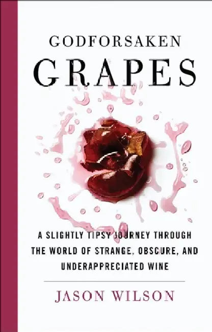 Buy Godforsaken Grapes (English, Jason Wilson) โ BookShops.in