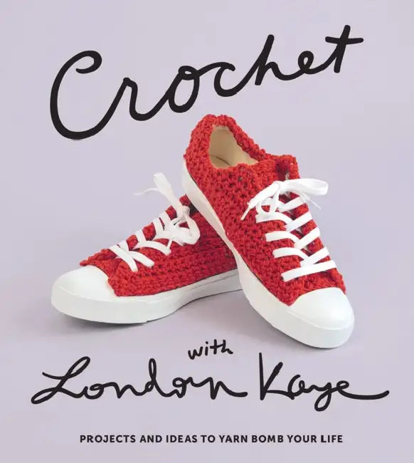 Buy Crochet with London Kaye (English, London Kaye) — BookShops.in