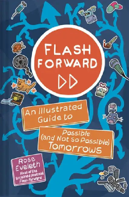 Buy Flash Forward (English, Rose Eveleth | Sophie Goldstein | Matt Lubchansky) — BookShops.in