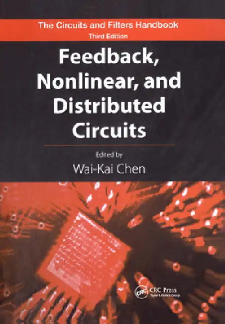 Buy Feedback, Nonlinear, and Distributed Circuits (English, Wai-Kai Chen) — BookShops.in