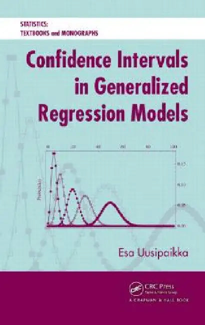Buy Confidence Intervals in Generalized Regression Models [With CDROM] (English, Esa Uusipaikka) — BookShops.in