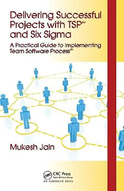 Buy Delivering Successful Projects with TSP and Six SIGMA (English, Mukesh Jain) โ BookShops.in