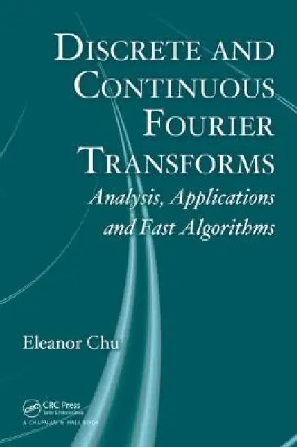 Buy Discrete and Continuous Fourier Transforms (English, Eleanor Chu) — BookShops.in