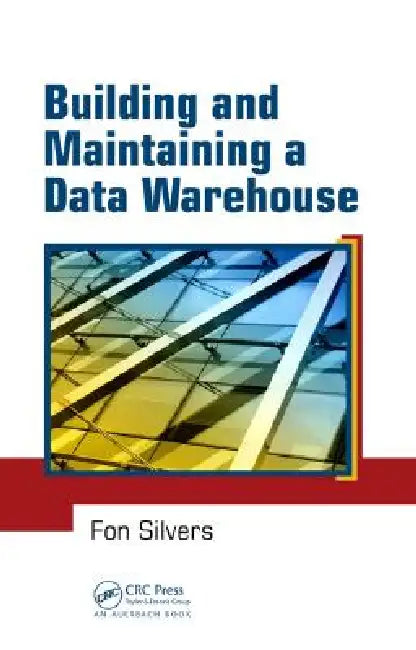 Buy Building and Maintaining a Data Warehouse (English, Fon Silvers) — BookShops.in