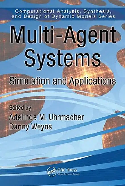 Multi-Agent Systems: Simulation and Applications (Computational Analysis, Synthesis, and Design of Synamic Models) view 2