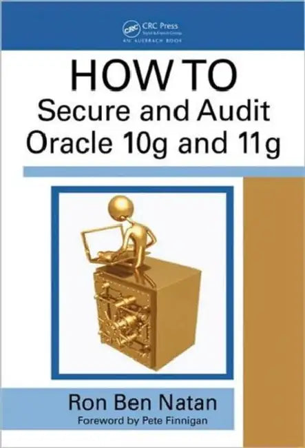 Buy Howto Secure and Audit Oracle 10g and 11g (English, Ron Ben-Natan) โ BookShops.in