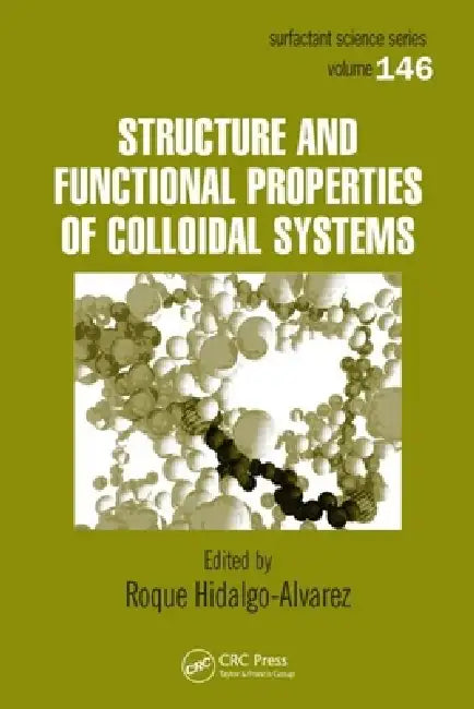 Structure and Functional Properties of Colloidal Systems (146) (Surfactant Science, 146) view 2