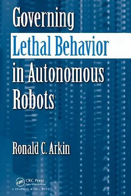 Buy Governing Lethal Behavior in Autonomous Robots (English, Ronald Arkin) — BookShops.in