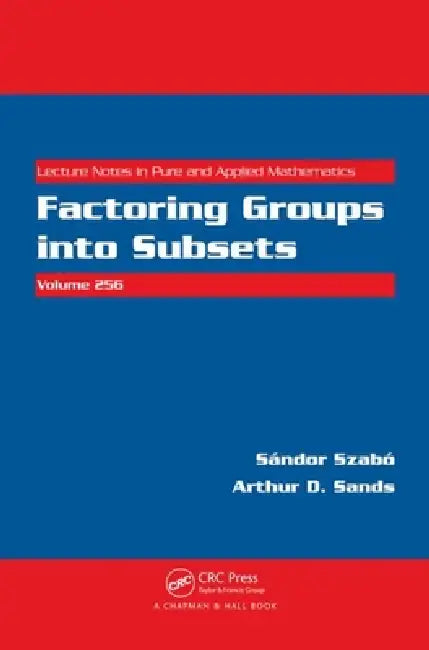 Buy Factoring Groups into Subsets | by Sandor Szabo | Arthur D. Sands | Chapman and Hall/CRC | by Sandor Szabo | Arthur D. Sands | Chapman and Hall/CRC | by Sandor Szabo | Arthur D. Sands | Chapman and Hall/CRC | by Sandor Szabo | Arthur D. Sands | Chapman and Hall/CRC | by Sandor Szabo | Arthur D. Sands | Chapman and Hall/CRC | by Sandor Szabo | Arthur D. Sands | Chapman and Hall/CRC | by Sandor Szabo | Arthur D. Sands | Chapman and Hall/CRC | by Sandor Szabo | Arthur D. Sands | Chapman and Hall/CR — BookShops.in