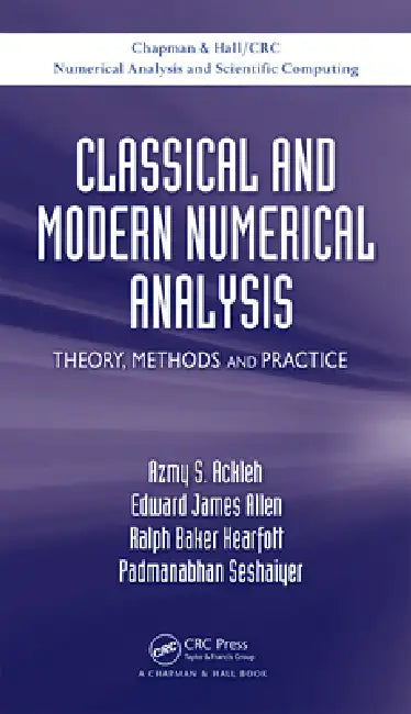 Buy Classical and Modern Numerical Analysis | by Azmy S. Ackleh | Edward James Allen | R. Baker Kearfott | Chapman and Hall/CRC | by Azmy S. Ackleh | Edward James Allen | R. Baker Kearfott | Chapman and Hall/CRC | by Azmy S. Ackleh | Edward James Allen | R. Baker Kearfott | Chapman and Hall/CRC | by Azmy S. Ackleh | Edward James Allen | R. Baker Kearfott | Chapman and Hall/CRC | by Azmy S. Ackleh | Edward James Allen | R. Baker Kearfott | Chapman and Hall/CRC | by Azmy S. Ackleh | Edward James Allen — BookShops.in