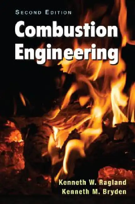 Buy Combustion Engineering (English, Kenneth W. Ragland | Kenneth M. Bryden) — BookShops.in