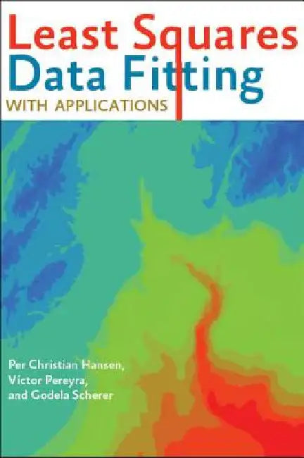 Buy Least Squares Data Fitting with Applications (English, Per Christian Hansen | Víctor Pereyra | Godela Scherer) — BookShops.in