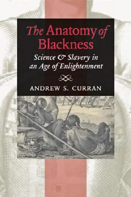Buy The Anatomy of Blackness (English, Andrew S. Curran) — BookShops.in