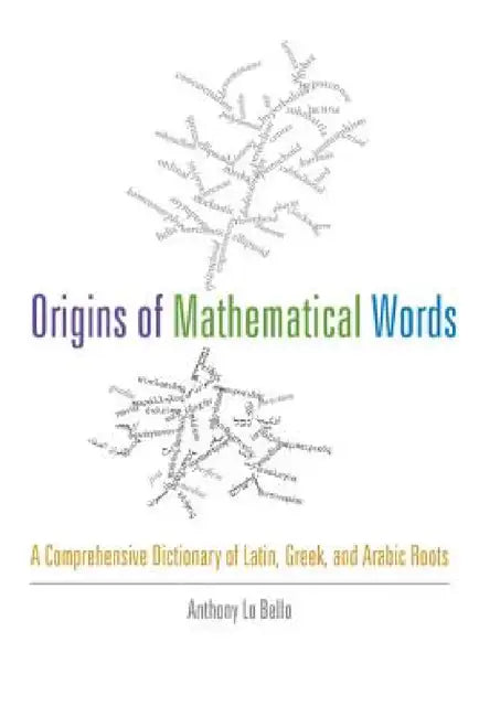 Buy Origins of Mathematical Words (English, Anthony Lo Bello) โ BookShops.in