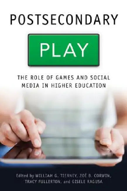 Buy Postsecondary Play (English, William G. Tierney | Zoë B. Corwin | Tracy Fullerton) — BookShops.in