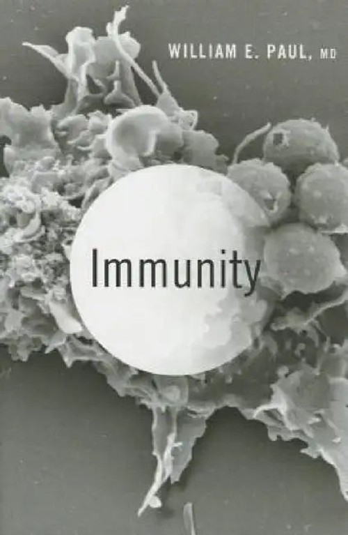Immunity: The Science of the Human Immune System by William E. Paul view 2