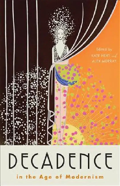Buy Decadence in the Age of Modernism (English, Kate Hext | Alex Murray) — BookShops.in