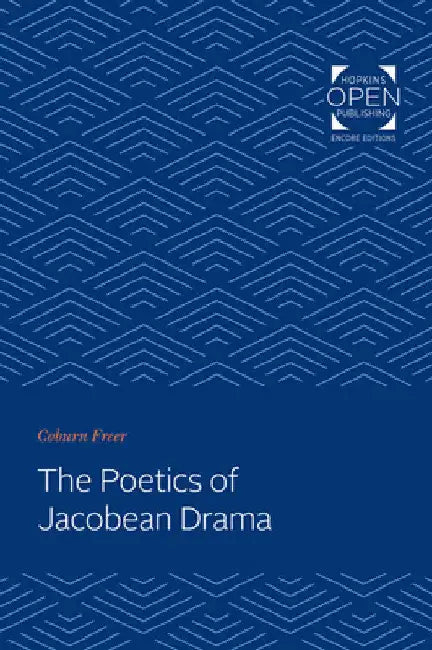 Buy The Poetics of Jacobean Drama (English, Coburn Freer) — BookShops.in