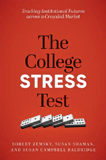 Buy The College Stress Test | by Robert Zemsky | Susan Shaman | Susan Campbell Baldridge | Johns Hopkins University Press | by Robert Zemsky | Susan Shaman | Susan Campbell Baldridge | Johns Hopkins University Press | by Robert Zemsky | Susan Shaman | Susan Campbell Baldridge | Johns Hopkins University Press | by Robert Zemsky | Susan Shaman | Susan Campbell Baldridge | Johns Hopkins University Press | by Robert Zemsky | Susan Shaman | Susan Campbell Baldridge | Johns Hopkins University Press | by R — BookShops.in