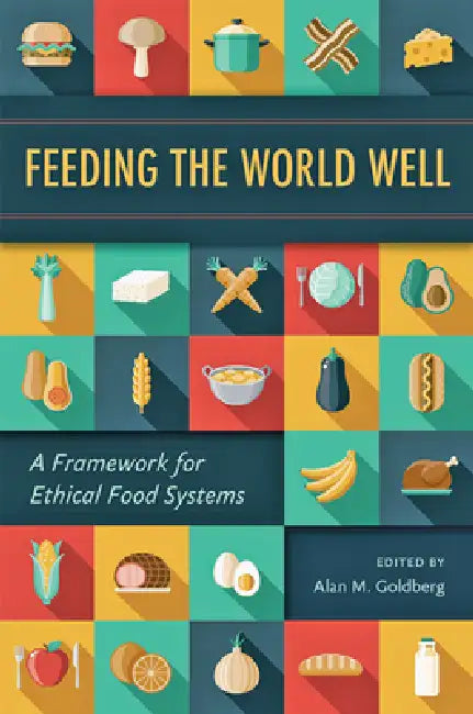 Buy Feeding the World Well (English, Alan M. Goldberg) — BookShops.in