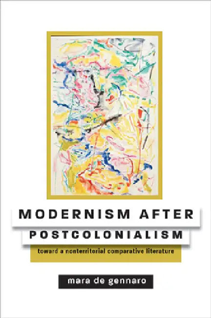 Buy Modernism After Postcolonialism (English, Mara de Gennaro) โ BookShops.in
