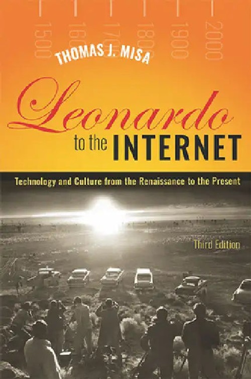 Leonardo to the Internet by Thomas J. Misa – History of Technology Book view 3