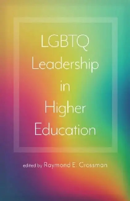 Buy LGBTQ Leadership in Higher Education (English, Raymond E. Crossman) — BookShops.in