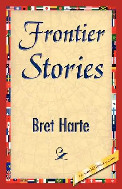 Buy Frontier Stories (English, Bret Harte | 1stworld Library) — BookShops.in