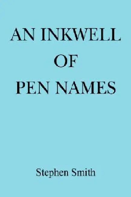 Buy An Inkwell of Pen Names (English, Stephen Smith) — BookShops.in